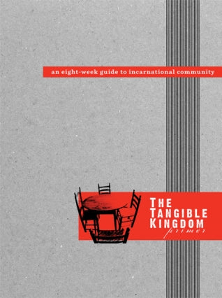The Tangible Kingdom Primer – An 8-week Guide to Incarnational Community by Hugh Halter and Matt Smay